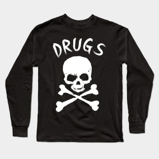 Drugs are bad Long Sleeve T-Shirt